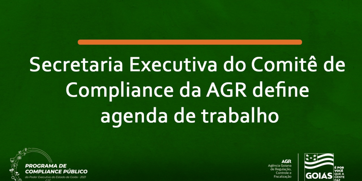 Secretaria Executiva do Comitê de Compliance da AGR define novas missões para seus membros