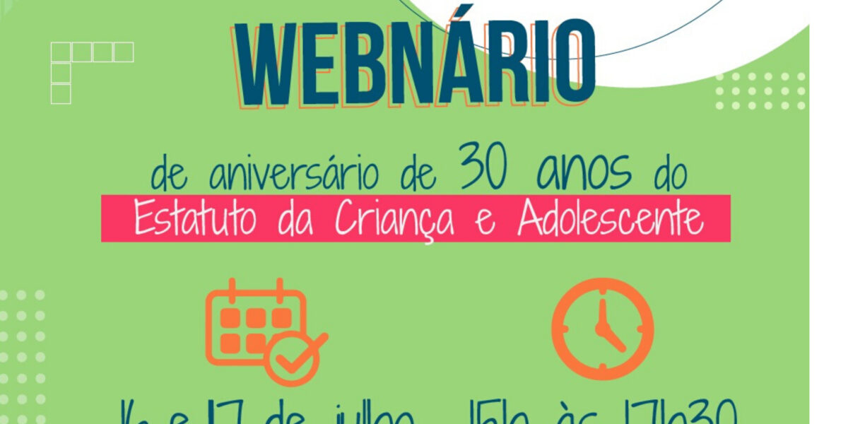 Webnário do governo de Goiás celebra os 30 anos do Estatuto da​ Criança e do Adolescente
