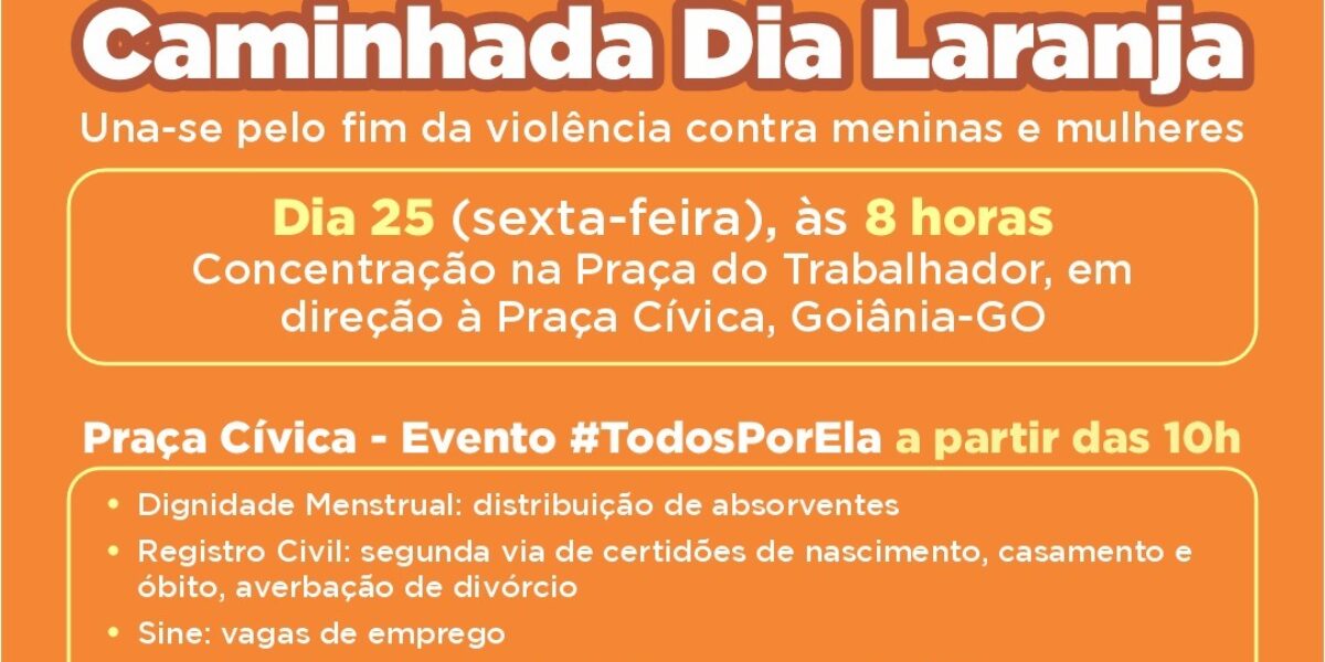 Governo de Goiás promove caminhada pelo fim da violência contra mulheres e meninas no próximo dia 25