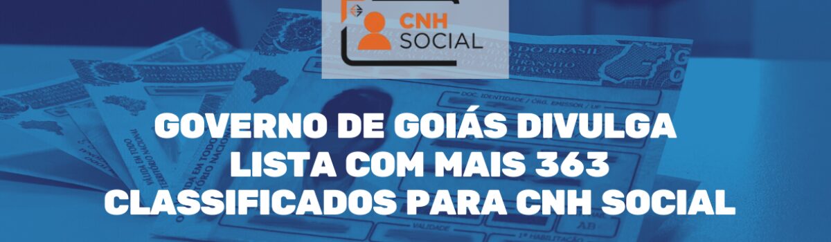 Governo de Goiás divulga lista com mais 363 classificados na CNH Social