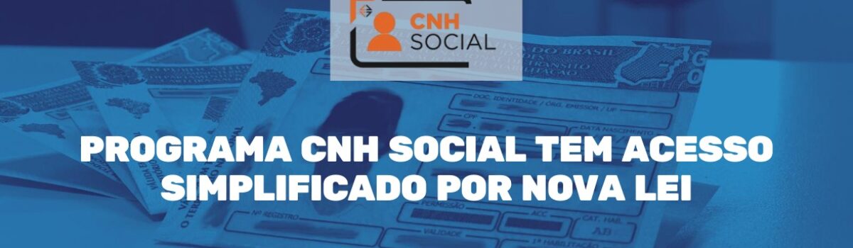 Programa CNH Social tem acesso simplificado por nova lei