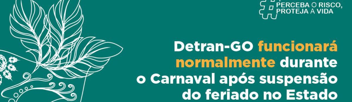 Detran-GO funcionará normalmente durante Carnaval