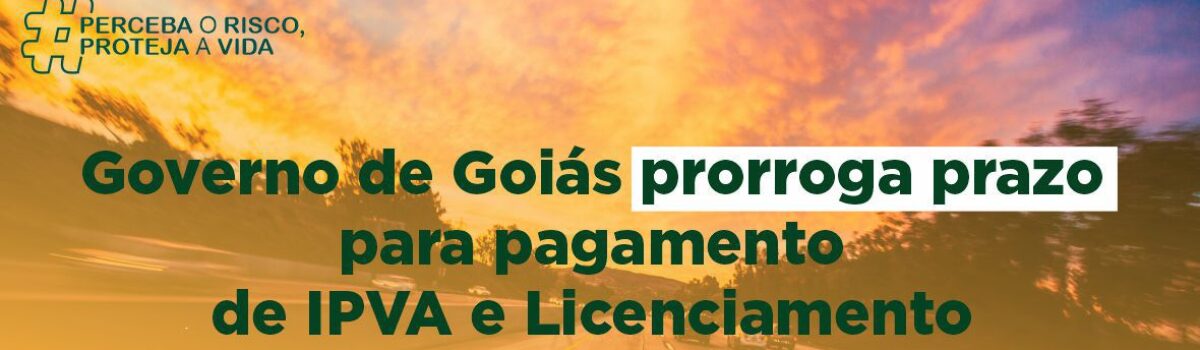 Governo de Goiás prorroga prazo para pagamento do IPVA 2021