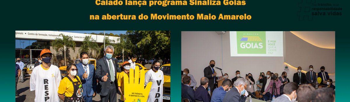 Caiado lança programa Sinaliza Goiás na abertura do Movimento Maio Amarelo