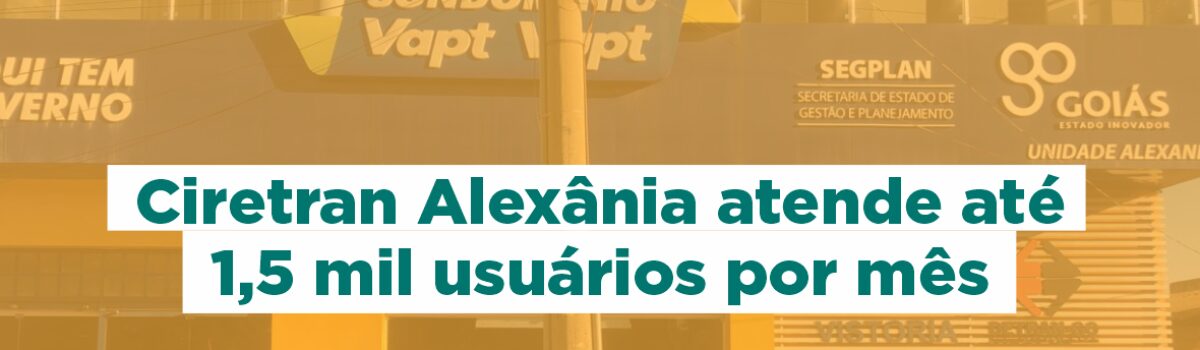 Ciretran Alexânia atende até 1,5 mil usuários por mês