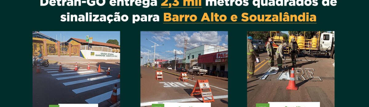 Detran-GO entrega 2,3 mil metros quadrados de sinalização para Barro Alto e Souzalândia