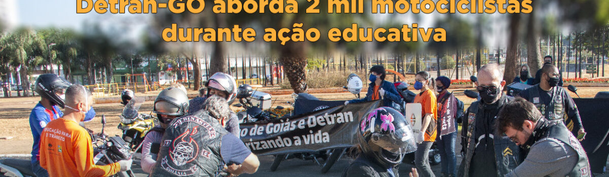 Detran-GO aborda 2 mil motociclistas durante ação educativa