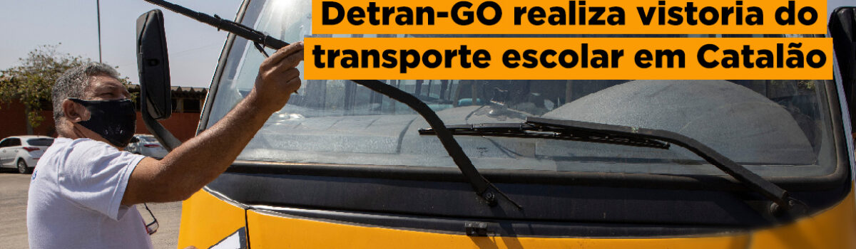 Detran-GO realiza vistoria do transporte escolar em Catalão