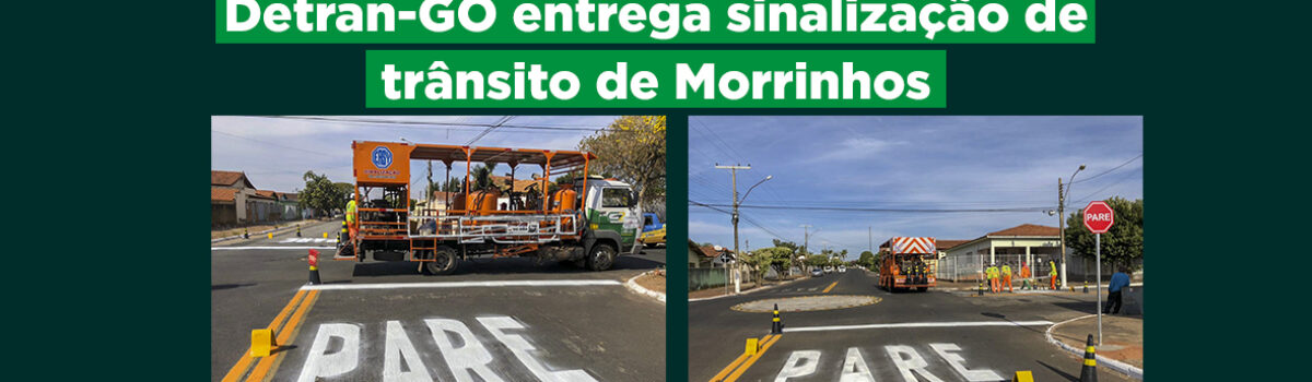 Governo de Goiás entrega sinalização de trânsito de Morrinhos