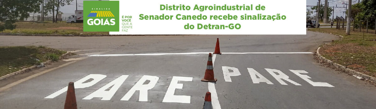 Distrito Agroindustrial de Senador Canedo recebe sinalização do Detran-GO