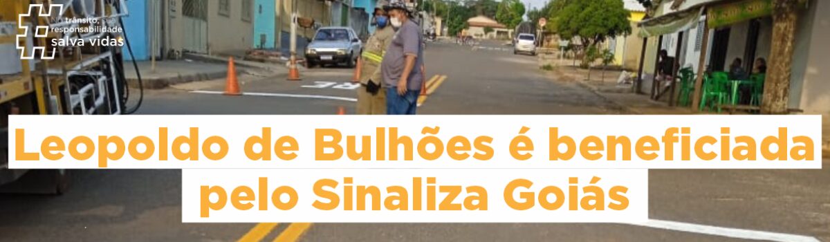 Leopoldo de Bulhões é beneficiada pelo Sinaliza Goiás