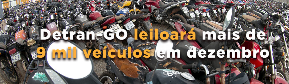 Governo de Goiás, por meio do Detran-GO, leiloará mais de 9 mil veículos em dezembro