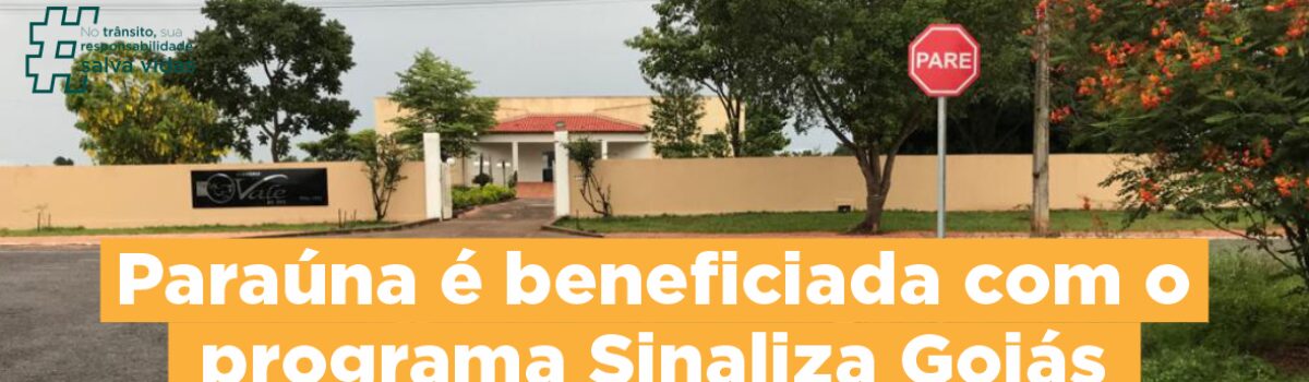 Paraúna é beneficiada com o programa Sinaliza Goiás