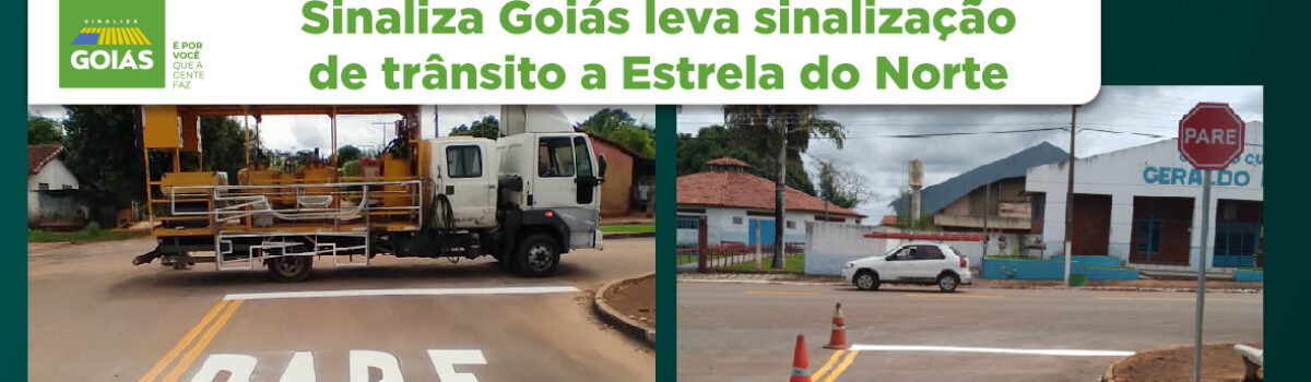 Sinaliza Goiás leva sinalização de trânsito a Estrela do Norte