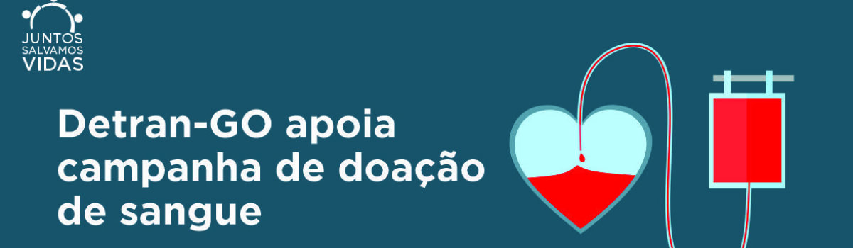Detran-GO apoia campanha de doação de sangue