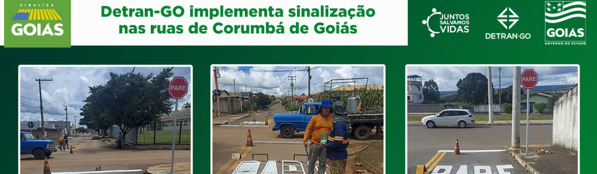 Detran-GO implementa sinalização nas ruas de Corumbá de Goiás