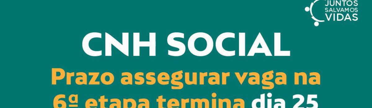 CNH Social: Prazo assegurar vaga na 6ª etapa termina dia 25